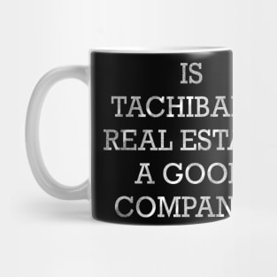 IS TACHIBANA REAL ESTATE A GOOD COMPANY? Mug